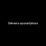 Portada Génesis apocalípticos